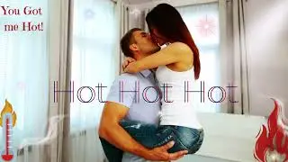 You Got Me Hot Hot Hot