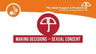 Adult Protection - What does 'sexual consent' mean? (BSL)