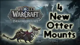 Four New Dragonflight Otter Mounts and where to get them - Iskaara Tuskarr Scouting/War Ottuks
