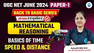 Time, Speed & Distance Basic Concepts | UGC NET Mathematical Reasoning by Ayushi Mam | JRFAdda