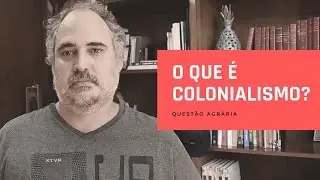 O que &eacute; Colonialismo?
