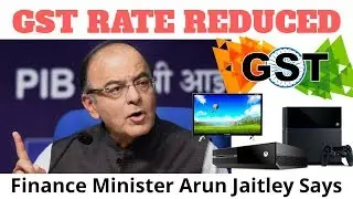GST Rate Reduced for 32 inch LED TV and Movie tickets,  says Finance Minister Arun Jaitley