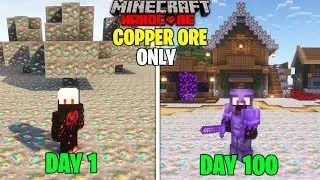 I Survived 100 Days In Copper Ore Only World In Minecraft Hardcore..!