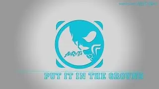 Put It In The Ground by Happy Republic - [2010s Pop Music]