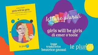 Letture plurali: Girls will be girls di Emer O'Toole