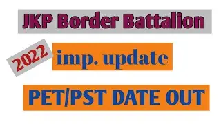 JKP Border Battalion 2022 | PET/PST  date out