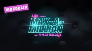 STUK - Max A Million feat. Taylor Walcott