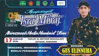 LIVE GUS ULINNUHA - PHBI ISRA MI'RAJ & HARLAH NU - JATISARI KEBUMEN
