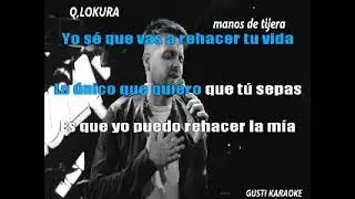 Q' Lokura - Manos de Tijera  (karaoke)