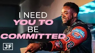 I Need You To Be Committed | Jerry Flowers