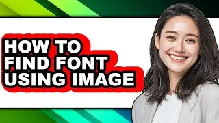 How to Find Font Using Image (easy Method)