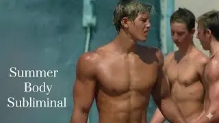 SUMMERS BODY SUBLIMINAL | Strong, Athletic & Aesthetic Male Physique | All Body Types