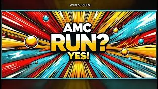 AMC RUN? YES