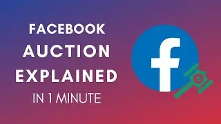How Does Facebook Auction Work In 2024?