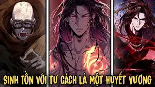 10 Năm Bị Đày, Ta Trở Lại Với Quyền Lực Huyết Vương | Review Manhwa