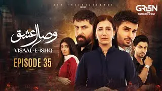 Visaal E Ishq Episode 35 | 25th Nov 25 | Fahad Sheikh - Hiba Aziz - Haroon Shahid - Naureen Gulwani