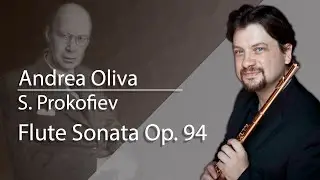 Andrea Oliva plays Flute Sonata Op. 94 by S. Prokofiev