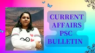 PSC BULLETIN CURRENT AFFAIRS| MARCH 2023 & FEB 2023