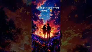jhumka sambalpuri songs slow reverb #odialofi #love ❤❤😘