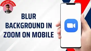 How to Blur Background in Zoom on Mobile | Full Guide 2026