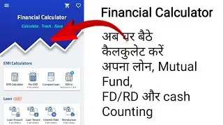 Loan Emi calculator | Financial Calculator | mutual fund SIP calculator | FD RD PPF Cash Calculator