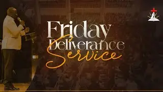 🔴FRIDAY DELIVERANCE SERVICE || 09.1.2026