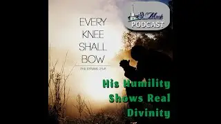 His Humility Shows Real Divinity