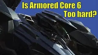 Is Armored Core 6 too hard？