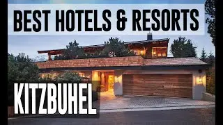 Best Hotels and Resorts in Kitzbuhel, Austria