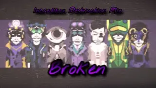 Broken | Incredibox Destruction Mix