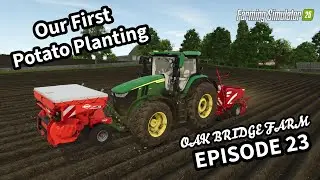 Our First Potato Planting! New Crop on the Farm!! Oak Bridge FS25 Timelapse Ep23