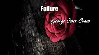 Failure (George Essex Evans Poem)