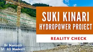 Suki Kinari Hydropower Project / Dam - Reality Check & History (CPEC) - M. Ali Nadeem