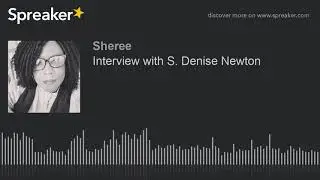 Interview with S. Denise Newton (part 2 of 3)