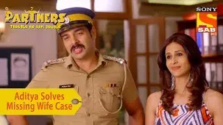 Your Favorite Character | Aditya Solves Missing Wife Case | Partners Trouble Ho Gayi Double