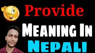 meaning of Provide in nepali | Provide kō artha | Nēpālīmā Provide kō artha