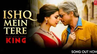 Ishq Mein Tere - Song | KING Movie | Shah Rukh Khan, Deepika Padukone | New Song 2026 trending