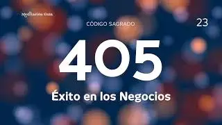 C&oacute;digo Sagrado 405 | &Eacute;xito en los Negocios