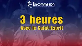 3 HEURES AVEC LE SAINT-ESPRIT - INSTRUMENTAL LA COMPASSION