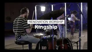 Renovation Worship - Kingship