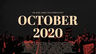 October 2020 | A film about police brutality in Nigeria and the #ENDSARS protests [Full documentary]