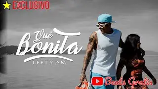 Type Beat - Lefty SM - Que Bonita - Instrumental rap libre 2023