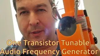 One Transistor Tunable Audio Frequency Generator