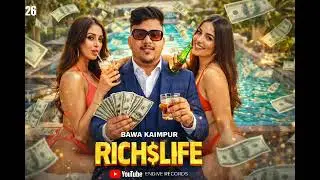 Rich Life &ndash; Bawa Kaimpur | Punjabi Rap Song | Money Vibes 2026