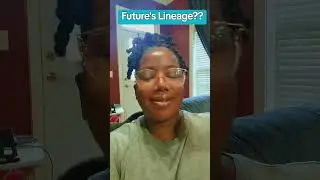 Does Future have a lineage?