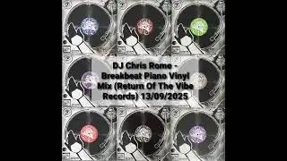 DJ Chris Rome - Breakbeat Piano Vinyl Mix (Return Of The Vibe Records) 13.09.2025