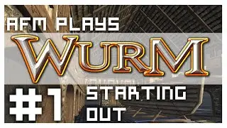Wurm: Unlimited - Starting Out - #1