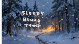 Sleepy Story Time ❄️ A Cozy Winter Fairytale + 10 Minutes of Rain Sounds