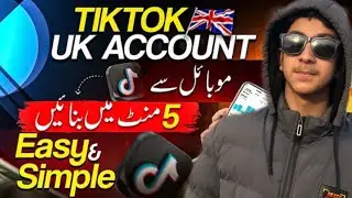 How to Create a TikTok UK Account from Pakistan | Without VPN | 2026 Complete 