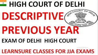 PREVIOUS YEARS EXAM OF DELHI HIGH COURT// DESCRIPTIVE EXAM PATTERN FOR JJA/ JJA DESCRIPTIVE// LEARN